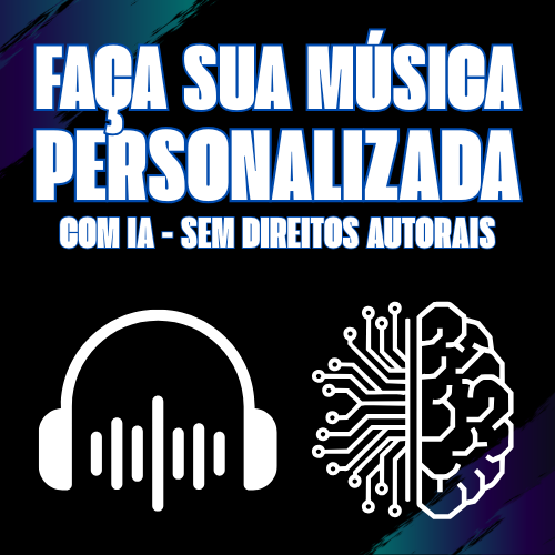 Sua Música Personalizada 100% com IA - (leia a descrição)
