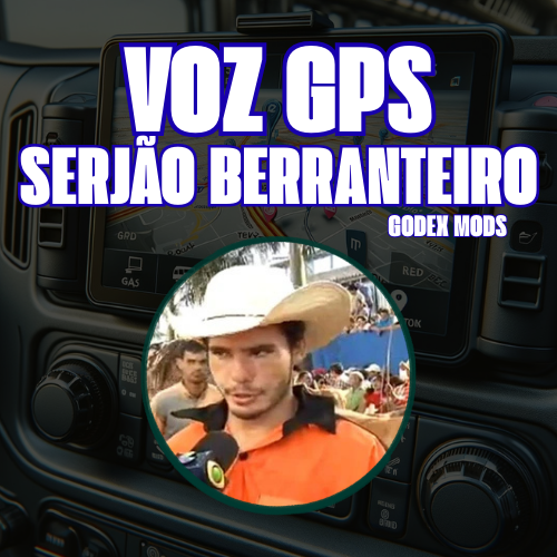 Voz GPS Serjão Berranteiro ETS2 - Navegação por Voz [EXCLUSIVO]